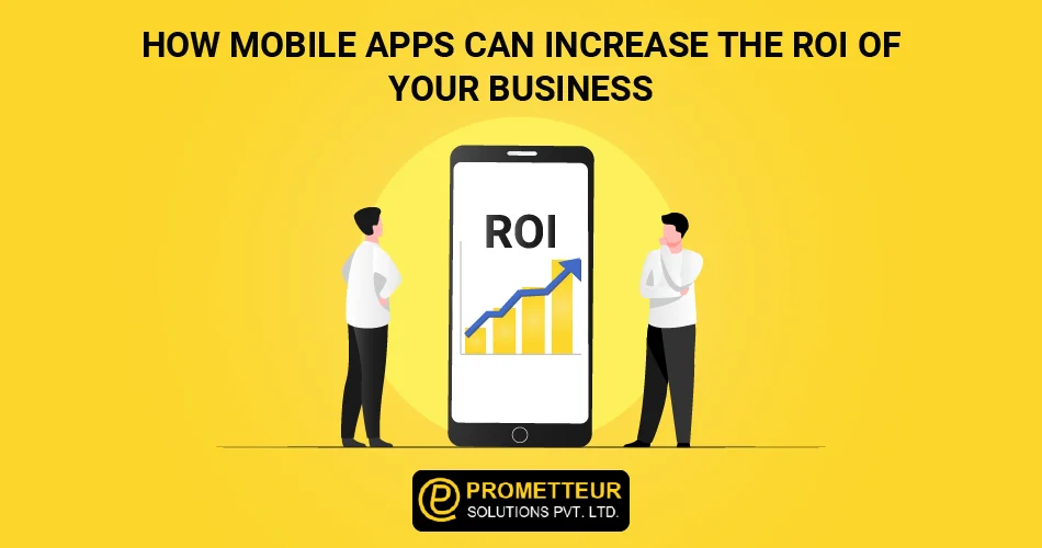 ROI of Mobile App - Prometteur Solutions