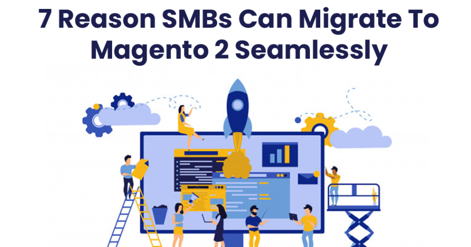 Get a Magento 2 Migration Right for SMBs
