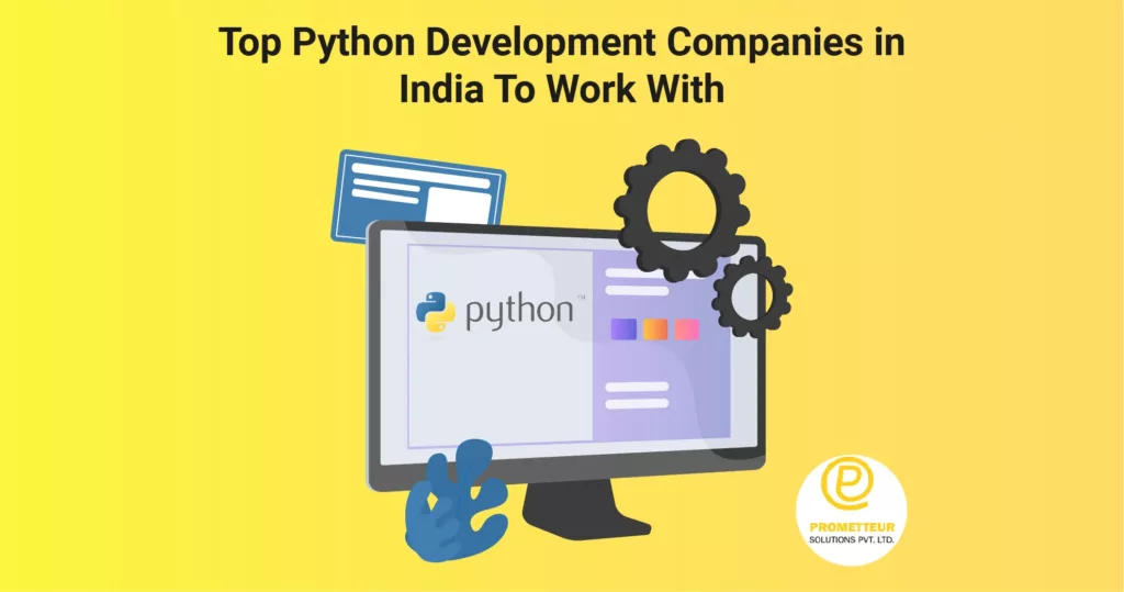 Top Python Development Companies in India for Effective Wor