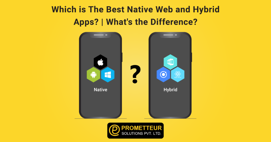 native vs hybrid vs web Apps