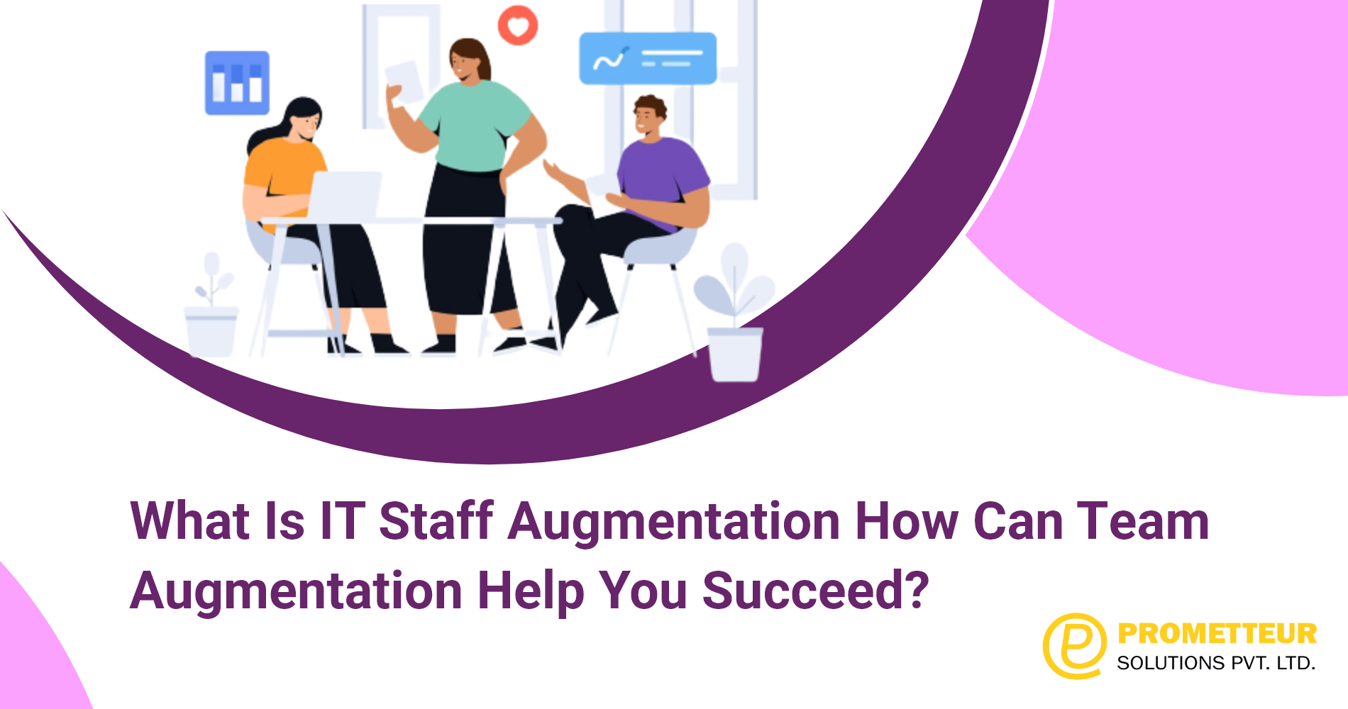 What Is IT Staff Augmentation | How Can Team Augmentation Help You Succeed?