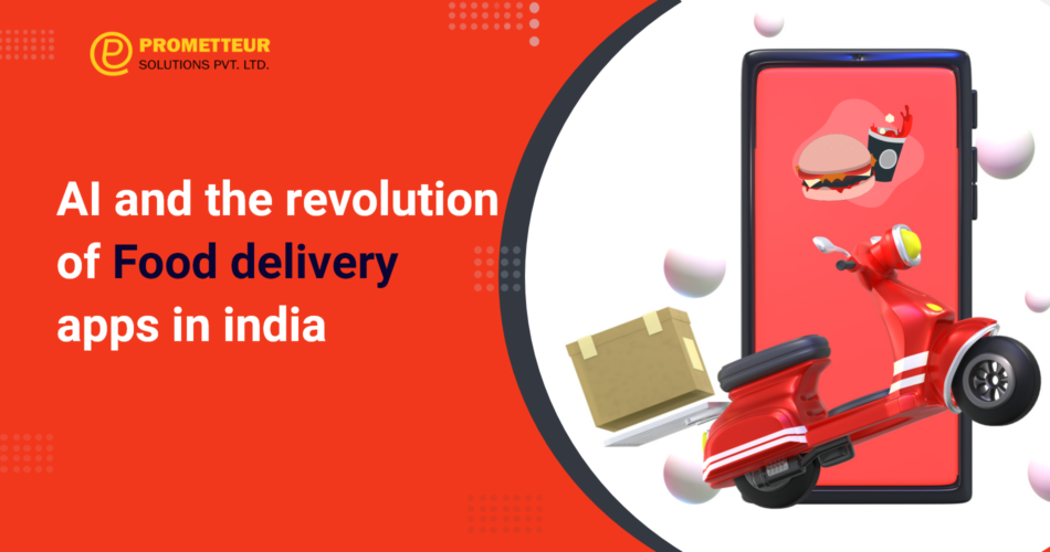 AI and the revolution of Food delivery apps in india