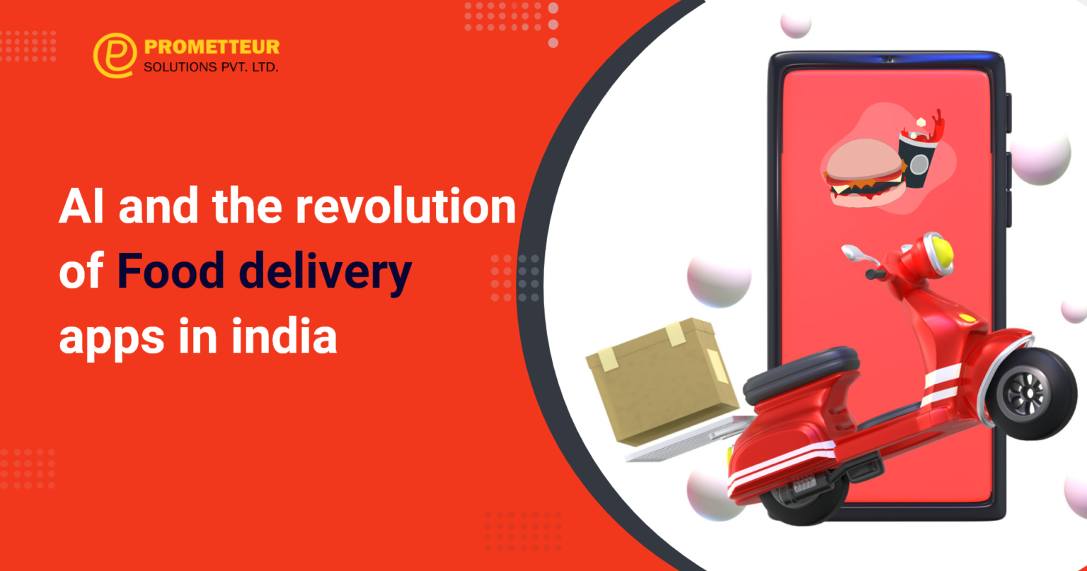 AI and the revolution of Food delivery apps in India blog
