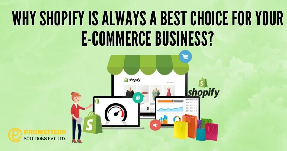Why Shopify is always a best choice for Your E-Commerce business