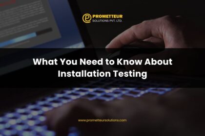 What You Need to Know About Installation Testing