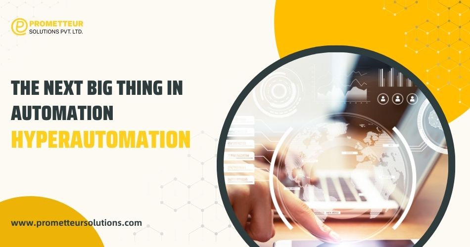 Hyperautomation: The Next Big Thing in Automation