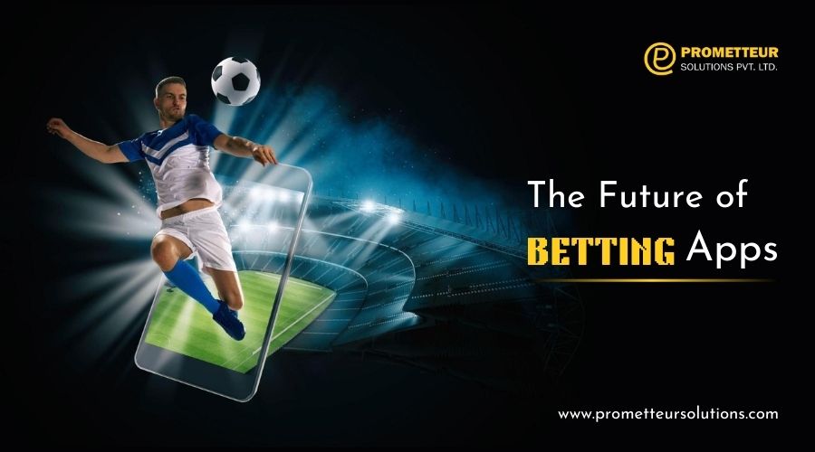 Future of Betting Apps