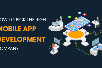 HOW-TO-PICK-THE-RIGHT MOBILE APP DEVELOPMENT COMPANY
